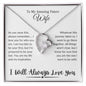 To My Amazing Future Wife | I Will Always Love You - Forever Love Necklace