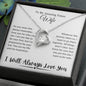 To My Amazing Future Wife | I Will Always Love You - Forever Love Necklace