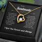 To My Soulmate l I Love You Forever & Always -Forever Love Necklace