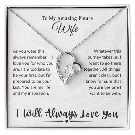 To My Amazing Future Wife | I Will Always Love You - Forever Love Necklace